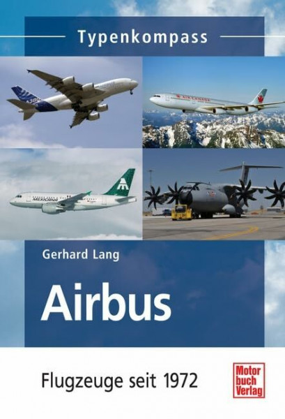 Airbus - Flugzeuge seit 1972 (Typenkompass)