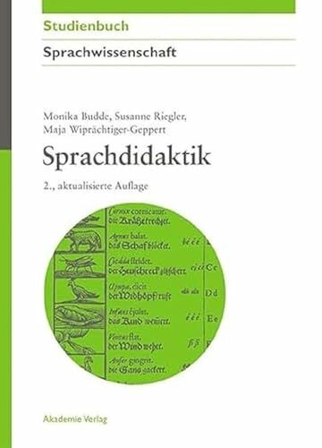 Sprachdidaktik: Lehren und Lernen in einem kompetenzorientierten Deutschunterricht (Akademie Studienbücher - Sprachwissenschaft)