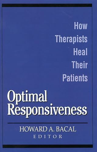 Optimal Responsiveness: How Therapists Heal Their Patients (Self Psychology and Intersubjectivity)