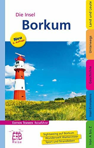 Borkum: Die Nordseeinsel entdecken und erleben. Ein illustriertes Reisehandbuch: Edition Temmen Reiseführer