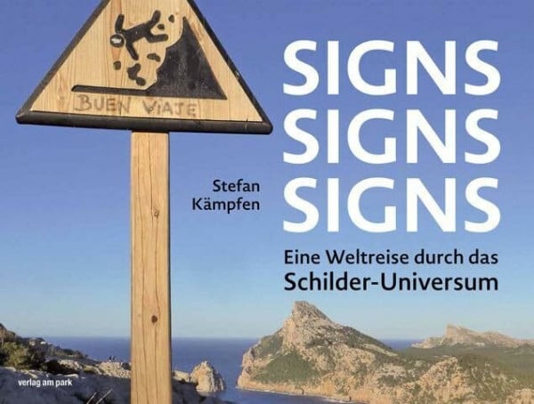 Signs, Signs, Signs: Eine Weltreise durch das Schilder-Universum (verlag am park)