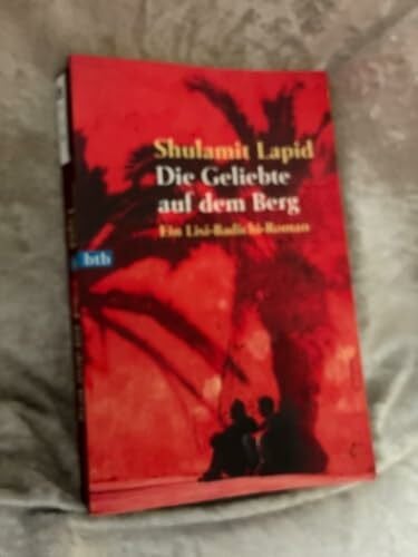 Die Geliebte auf dem Berg: Ein Lisi-Badichi-Roman (btb-TB)