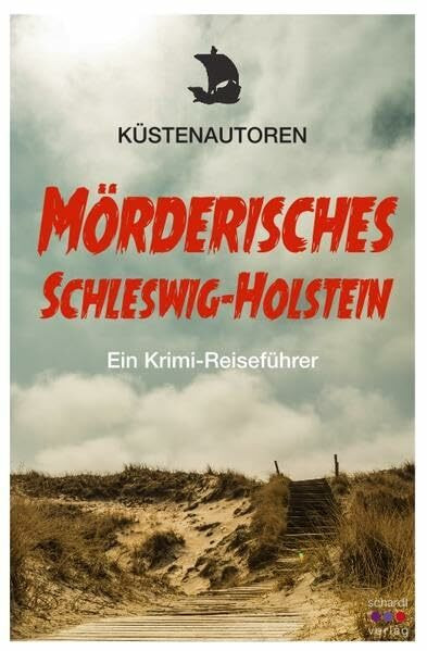 Mörderisches Schleswig-Holstein: Ein Krimi-Reiseführer