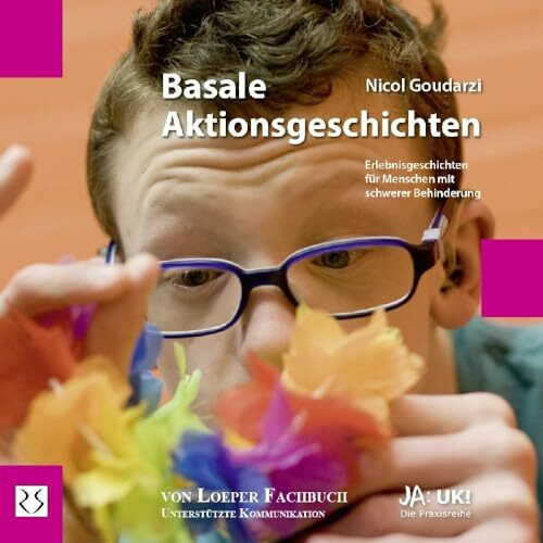 Basale Aktionsgeschichten. Rund ums Jahr: Erlebnisgeschichten für Menschen mit schwerer Behinderung (Ja: UK!)