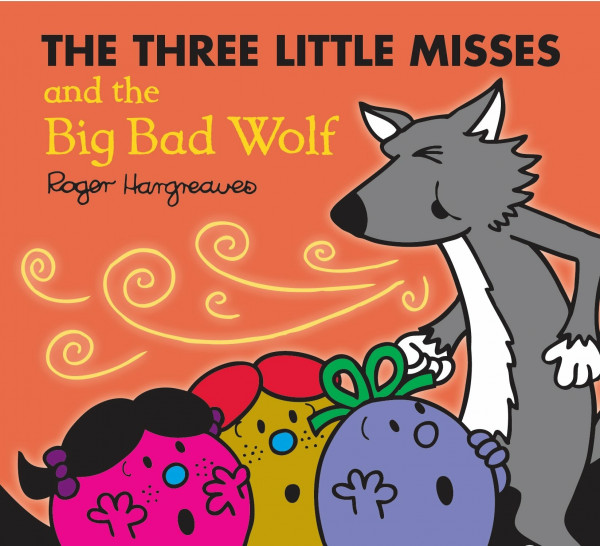 The Three Little Miss and the Big Bad Wolf (Mr. Men & Little Miss Magic)