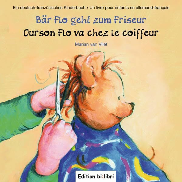 Bär Flo geht zum Friseur (Deutsch-Französisch): Zweisprachiges Kinderbuch