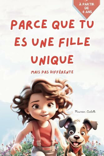 PARCE QUE TU ES UNE FILLE UNIQUE, mais pas différente: Une petite fille unique qui fera face à des défis quotidiens à cause de sa différence. Une ... singularité des enfants. Idéal enfant 4-8 ans