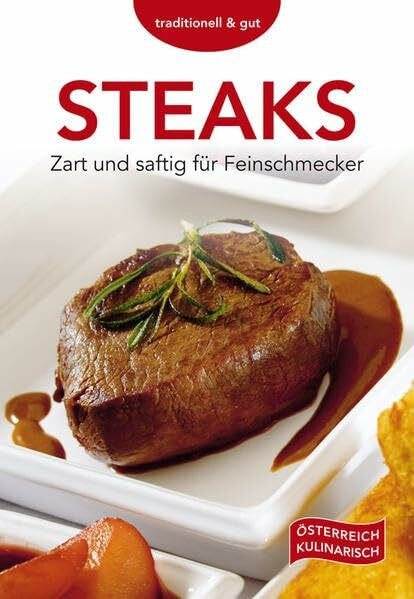 Steaks: Zart und saftig für Feinschmecker