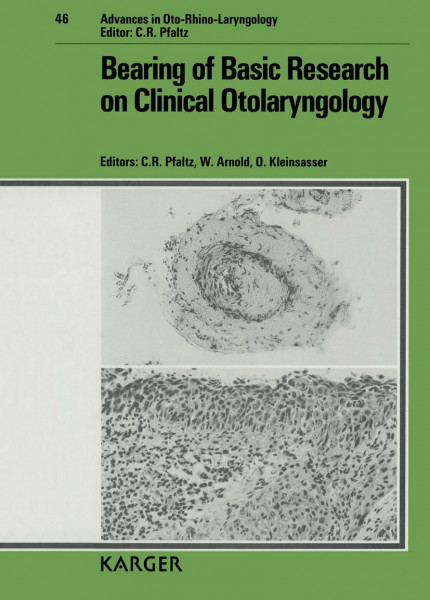 Advances in Oto-Rhino-Laryngology. Siehe auch: Bibliotheca Oto-Rhino-Laryngologica / Bearing of Basic Research on Clinical Otolaryngology: Collegium ... Sacrum, Basel, August 1990: Proceedings