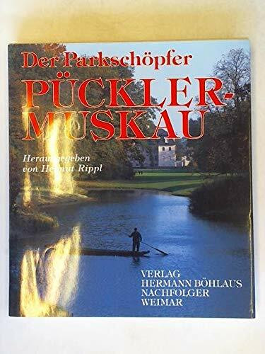 Der Parkschöpfer Pückler-Muskau
