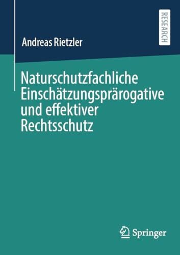 Naturschutzfachliche Einschätzungsprärogative und effektiver Rechtsschutz