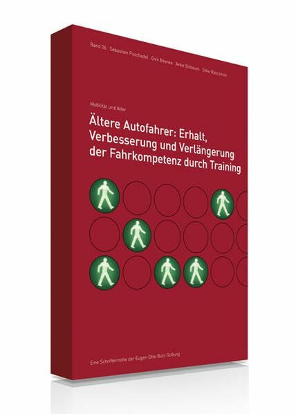 Ältere Autofahrer: Erhalt, Verbesserung und Verlängerung der Fahrkompetenz durch Training: Eine Evaluation im Realverkehr (Mobilität und Alter)