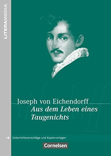 Literamedia: Aus dem Leben eines Taugenichts - Handreichungen für den Unterricht - Unterrichtsvorschläge und Kopiervorlagen