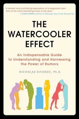The Watercooler Effect: An Indispensable Guide to Understanding and Harnessing the Power of Rumors