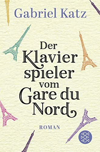 Der Klavierspieler vom Gare du Nord: Roman