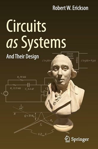 Circuits as Systems: And Their Design