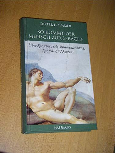 So kommt der Mensch zur Sprache. Über Spracherwerb. Sprachentstehung. Sprache und Denken