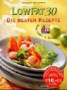 Low Fat 30 - Die besten Rezepte. mehr Power & Genuss