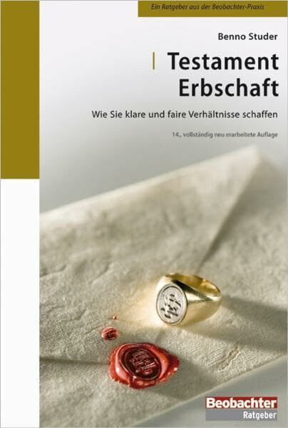 Testament, Erbschaft: Wie Sie klare und faire Verhältnisse schaffen