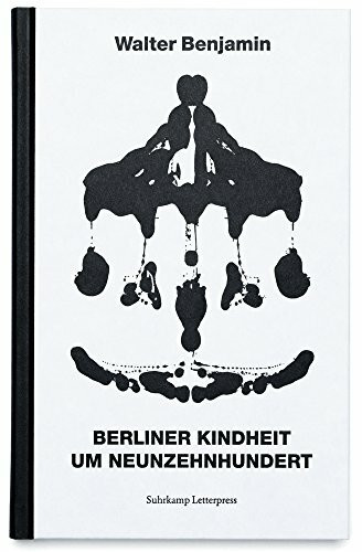 Berliner Kindheit um neunzehnhundert: Fassung letzter Hand (Suhrkamp Letterpress)