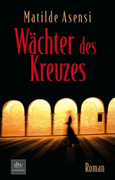 Wächter des Kreuzes: Roman (dtv premium)