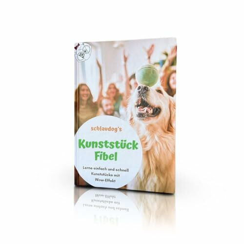 schlaudog's Kunststückfibel - Lerne einfach und schnell Kunststücke mit WOW-Effekt [Print on Demand (Hardcover)] [Apr 30, 2024] André Löwe