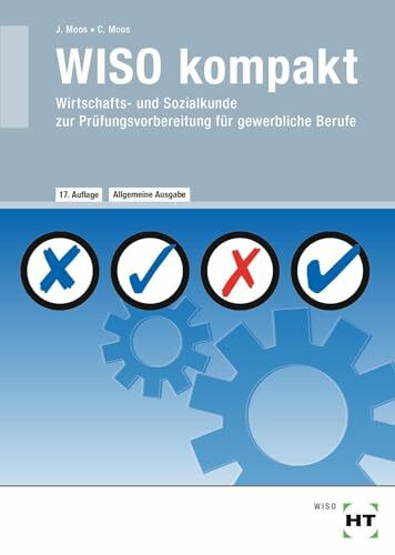 WISO kompakt: Wirtschafts- und Sozialkunde zur Prüfungsvorbereitung für gewerbliche Berufe
