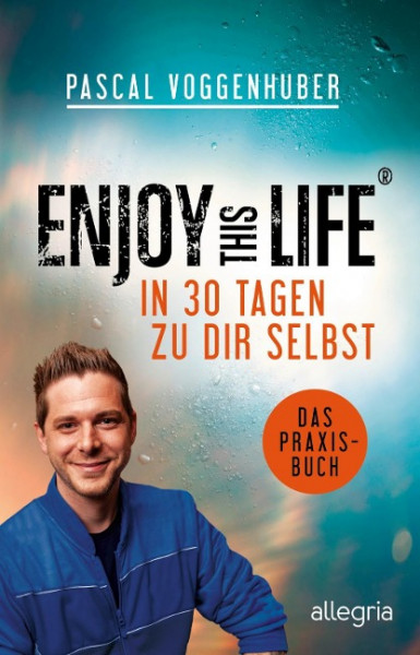 Enjoy this Life - In 30 Tagen zu dir selbst