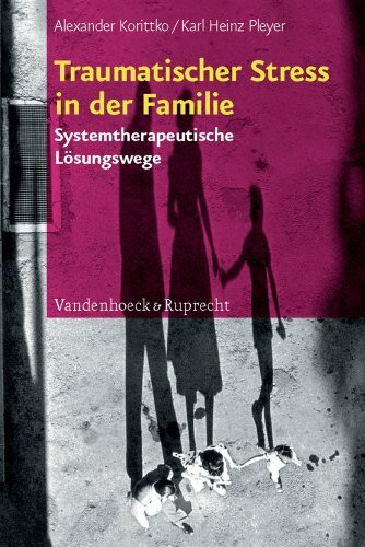 Vandenhoeck & Ruprecht Traumatischer Stress In Der Familie, Systemtherapeutische Lösungswege