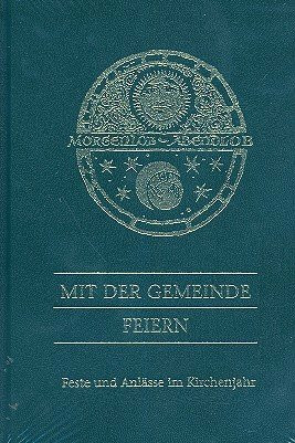 Morgenlob - Abendlob (Dienstebuch): Feste und Anlässe im Kirchenjahr