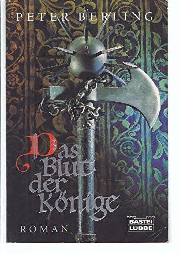 Das Blut der Könige (Allgemeine Reihe. Bastei Lübbe Taschenbücher)