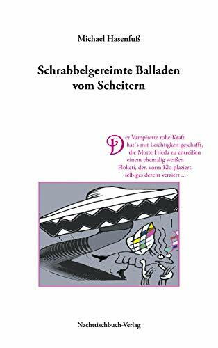 Schrabbelgereimte Balladen vom Scheitern: Urkomische Gedichte
