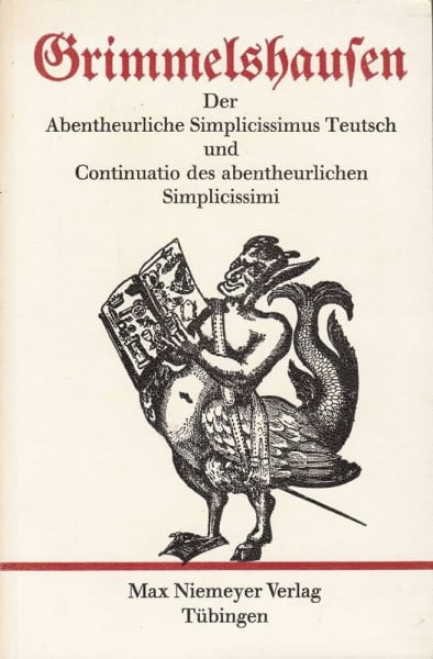 Der abentheurliche Simplicissimus Teutsch und Continuatio des abentheurlichen Simplicissimi: aus: Gesammelte Werke in Einzelausgaben