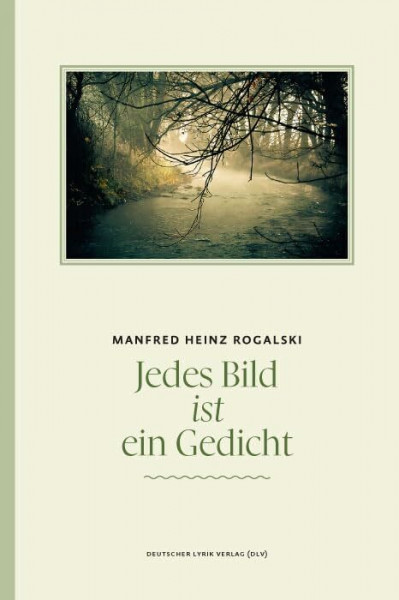 Jedes Bild ist ein Gedicht. Lyrik. Mit zweiundvierzig Fotos von Gabriele Fischer und einer Zeichnung des Autors (deutscher lyrik verlag)