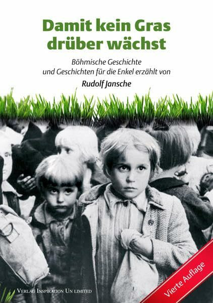 Damit kein Gras drüber wächst: Böhmische Geschichte und Geschichten für die Enkel erzählt