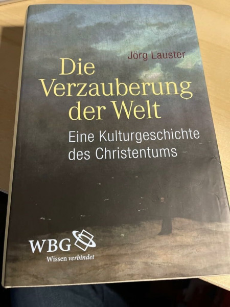 Die Verzauberung der Welt: Eine Kulturgeschichte des Christentums