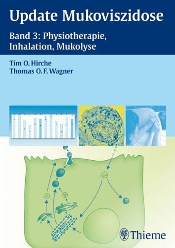 Update Mukoviszidose, Band 3: Physiotherapie, Inhalation, Mukolyse