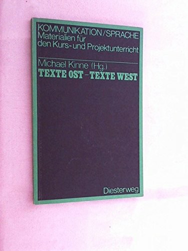 Texte Ost - Texte West: Arbeitsmaterialien zur Sprache der Gegenwart in beiden deutschen Staaten (Kommunikation /Sprache: Materialien für den Kurs- und Projektunterricht)