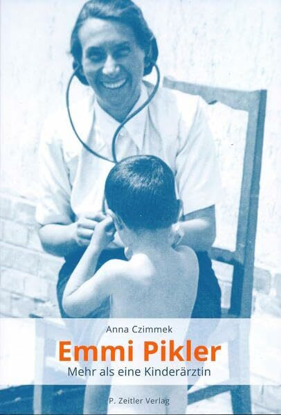 Emmi Pikler: Mehr als eine Kinderärztin
