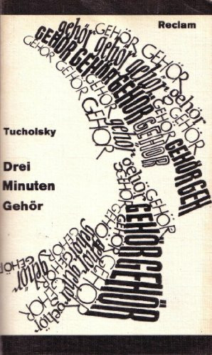 Kurt Tucholsky - Drei Minuten Gehör