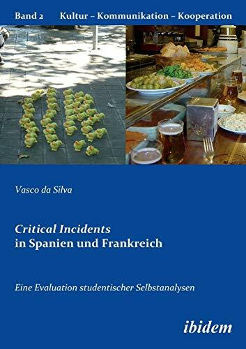 Critical Incidents in Spanien und Frankreich. Eine Evaluation studentischer Selbstanalysen (Kultur - Kommunikation - Kooperation)