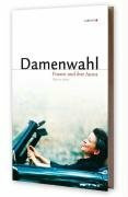 Damenwahl: Frauen und ihre Autos (Die Süssigkeiten des Lebens)