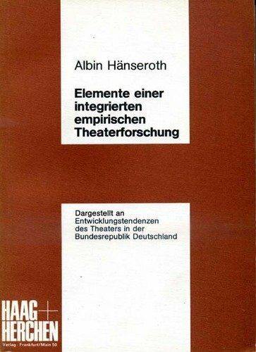 Elemente einer integrierten empirischen Theaterforschung