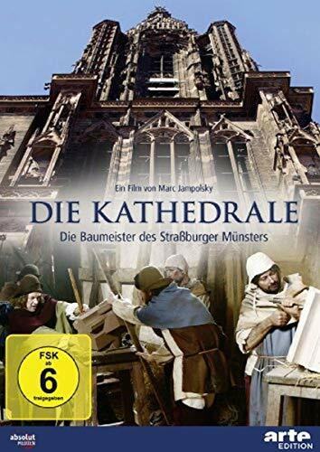 Die Kathedrale - Die Baumeister des Straßburger Münsters