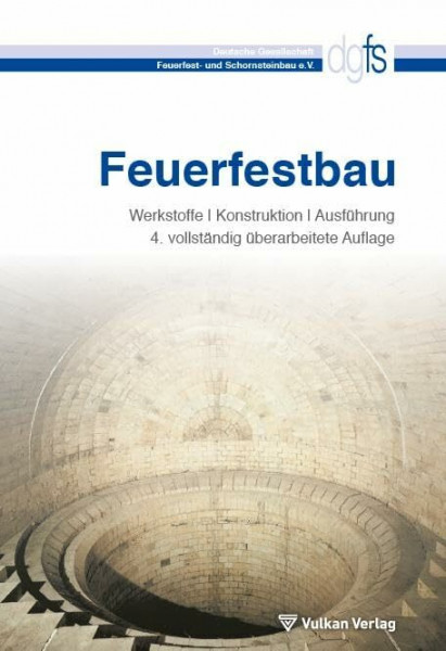 Feuerfestbau: Werkstoffe - Konstruktion - Ausführung