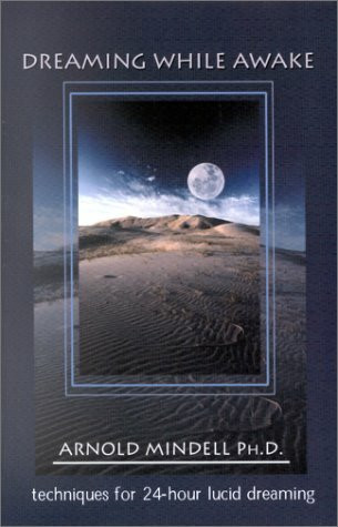 Dreaming While Awake: Techniques for 24-hour Lucid Dreaming