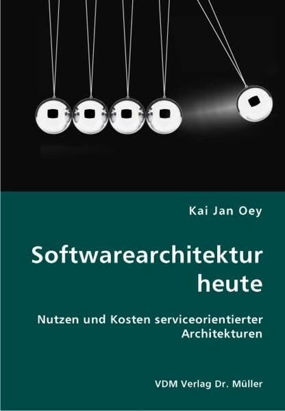 Softwarearchitektur heute: Nutzen und Kosten serviceorientierter Architekturen