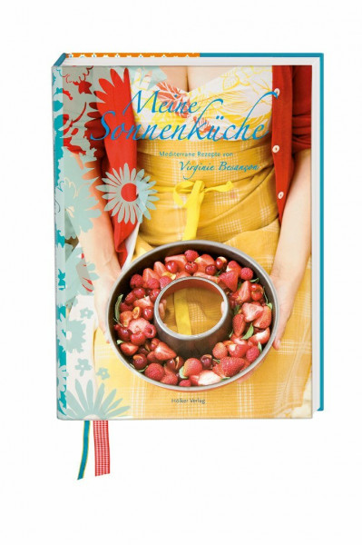 Meine Sonnenküche: Mediterrane Rezepte von Virginie Besançon