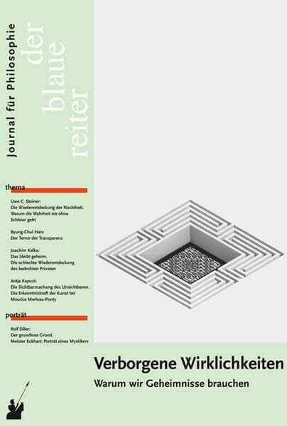 Der Blaue Reiter. Journal für Philosophie / Verborgene Wirklichkeiten: Warum wir Geheimnisse brauchen