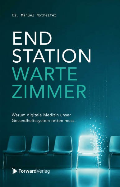 Endstation Wartezimmer: Warum digitale Medizin unser Gesundheitssystem retten muss